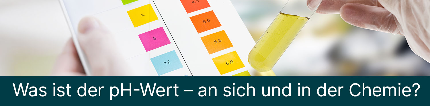 Was ist der pH-Wert – an sich und in der Chemie?