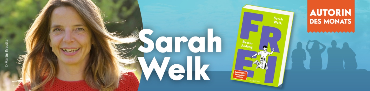 Autorin des Monats ist Sarah Welk mit Frei - Bester Anfang